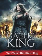 The Gaelic King (2017) BRRip Original [Telugu + Tamil + Hindi + Kannada + Eng] Dubbed Movie Watch Online Free