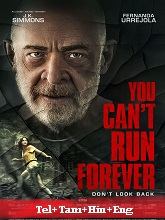 You Can’t Run Forever (2024) BRRip Original [Telugu + Tamil + Hindi + Eng] Full Movie Watch Online Free